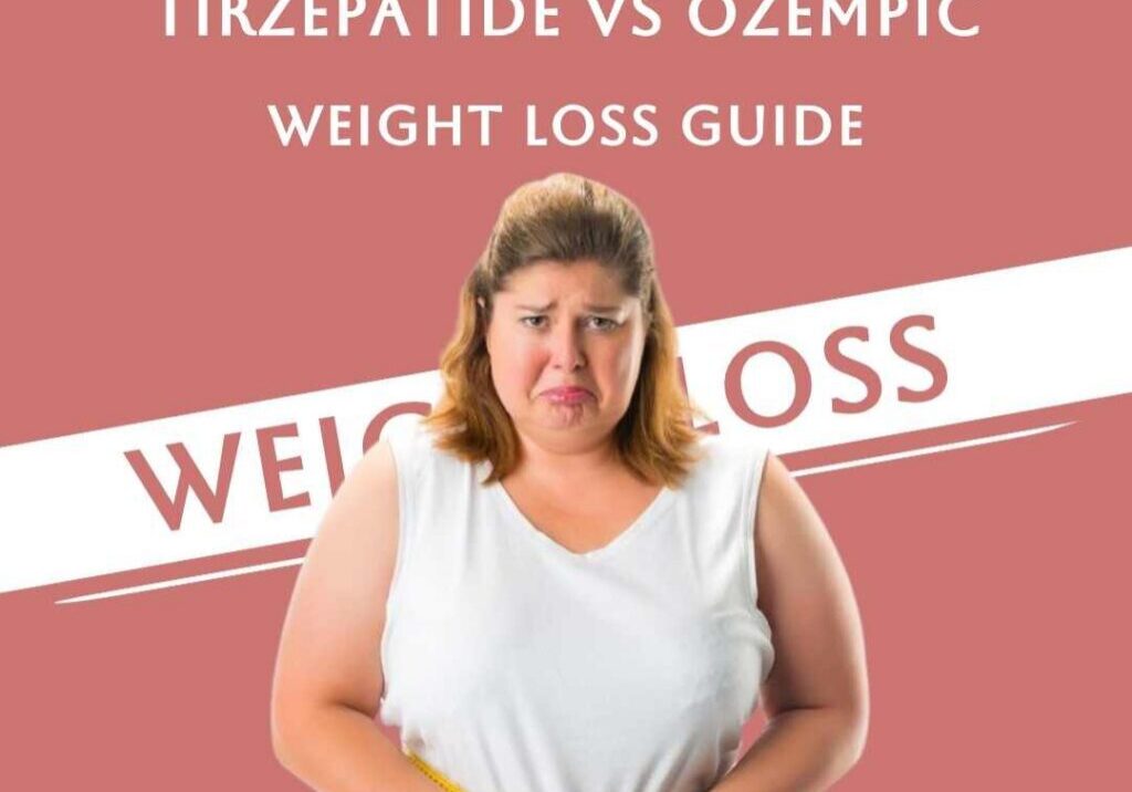 Tirzepatide vs Ozempic | Weight Loss Guide